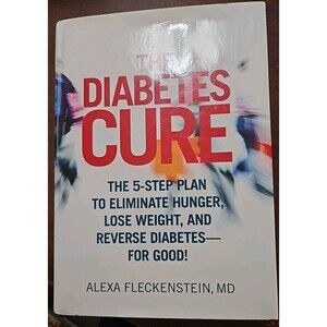 The Diabetes Cure: The 5-Step Plan to Eliminate Hunger, Lose Weight, - VERY GOOD